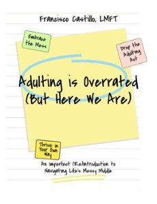adulting is overrated (but here we are) (ebook)-francisco castillo-9798231020461