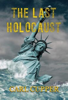 the last holocaust (ebook)-carl cupper-9798231055661