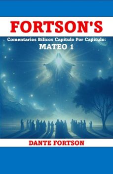 fortson's comentarios bilicos capitulo por capitulo: mateo 1 (ebook)-dante fortson-9798231228461