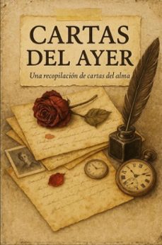"cartas del ayer: una recopilacion de cartas del alma" (ebook)-páginas doradas-josé alberto vásquez almonte-9798231469161