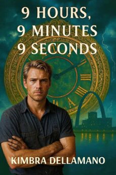 9 hours, 9 minutes, 9 seconds (ebook)-kimbra dellamano-9798232123161