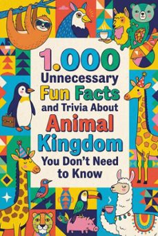 1.000 unnecessary fun facts and trivia about animal kingdom you don't need to know (ebook)-andrea febrian-9798232772161