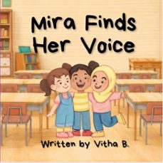 mira finds her voice-vitha b.-9798233041761