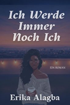 ich werde immer noch ich (ebook)-erika alagba-9798233262661