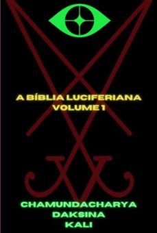 a biblia luciferiana (ebook)-chamundacharya daksina kali-9798309568161