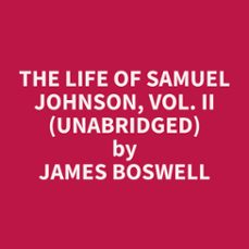 the life of samuel johnson, vol. ii  (unabridged) (audiolibro)-james boswell-9798330026661