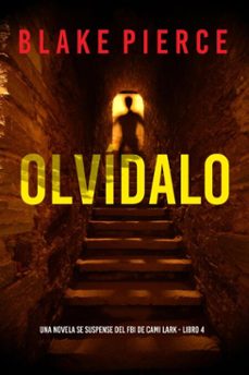 olvidalo (una novela se suspense del fbi de cami lark - libro 4) (ebook)-blake pierce-9798341557161