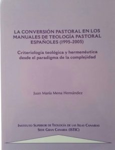 la conversion pastoral...criteriologia teologica y hermeneutica desde el paradigma de la complejidad (ebook)-juan maria mena hernandez-cdlap00008961