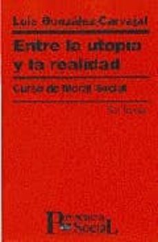 entre la utopia y la realidad: curso de moral social-2910007072871