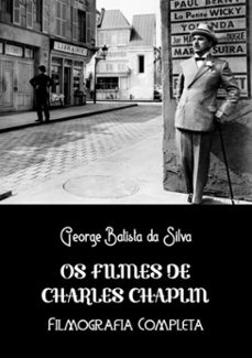os filmes de charles chaplin (ebook)-george batista da silva-3410001718571