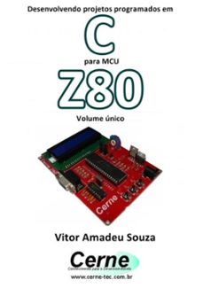 desenvolvendo projetos programados em c para mcu z80 volume unico (ebook)-vitor amadeu souza-3410002403971