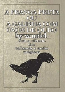 grimoire:a franga preta ou a galinha com ovos de ouro (ebook)-w.uriel unknow-3410003095571