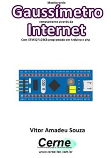 monitorando  gaussimetro remotamente atraves da internet com stm32f103c8 programado em arduino e php (ebook)-vitor amadeu souza-3410003474871