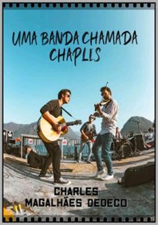 uma banda chamada chaplis (ebook)-charles magalhães dedeco-3410003903371