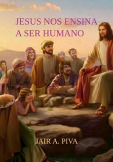jesus nos ensina a ser humano (ebook)-jair a. piva-3410006388571
