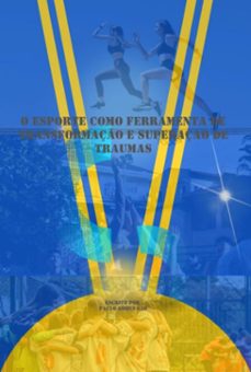 o esporte como ferramenta de transformação e superação de traumas (ebook)-paulo gomes sad-3410008735571