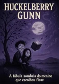 huckelberry gunn (ebook)-fabio fernando, fernando moura, fábio arruda, neuda fernandes, sophie clark, sophia clark, beast, big blue shark fff-3410008949671