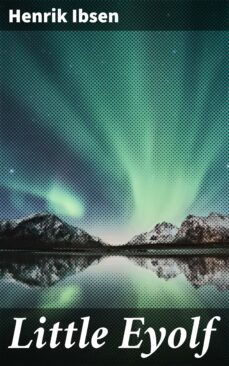 little eyolf (ebook)-henrik ibsen-4057664631671