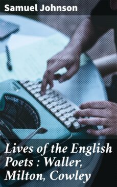 lives of the english poets : waller, milton, cowley (ebook)-samuel johnson-4057664649171