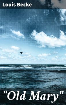 "old mary" (ebook)-louis becke-4064066146771