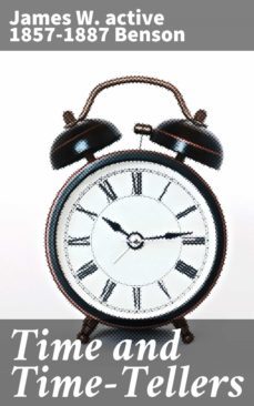 time and time-tellers (ebook)-james w. benson-4064066184971