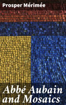 abbe aubain and mosaics (ebook)-prosper merimee-4064066189471