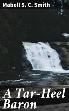 a tar-heel baron (ebook)-mabell s. c. smith-4064066192471