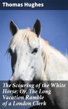 the scouring of the white horse; or, the long vacation ramble of a london clerk (ebook)-4064066200671
