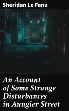 an account of some strange disturbances in aungier street (ebook)-joseph sheridan le fanu-4064066312671