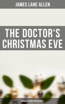 the doctor's christmas eve (musaicum christmas specials) (ebook)-james lane allen-4064066385071