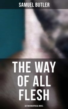 the way of all flesh (autobiographical novel) (ebook)-samuel butler-4064066394271