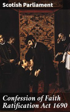 confession of faith ratification act 1690 (ebook)-scotish parliament-4064066406271
