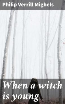 when a witch is young (ebook)-philip verrill mighels-4064066430771
