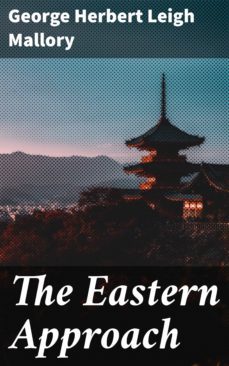 the eastern approach (ebook)-george herbert leigh mallory-4064066433871
