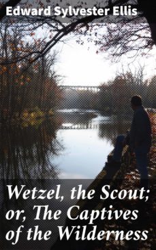wetzel, the scout; or, the captives of the wilderness (ebook)-4066338107671