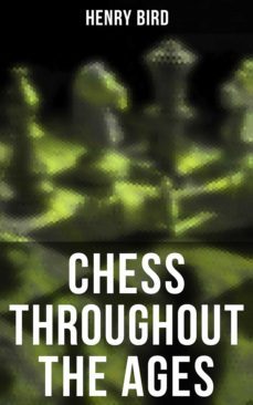 chess throughout the ages (ebook)-henry bird-4066338117571