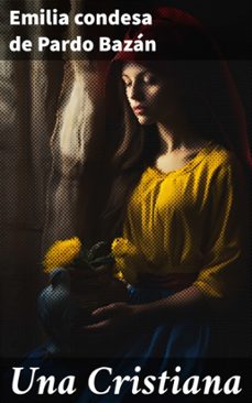 una cristiana (ebook)-emilia, condesa de pardo bazán-4066339544871