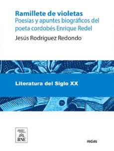 ramillete de violetas : poesias y apuntes biograficos del poeta cordobes enrique redel (ebook)-enrique redel y aguilar-jesús rodríguez redondo-4099995489071