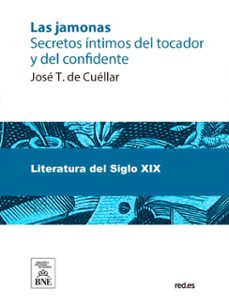 las jamonas secretos intimos del tocador y del confidente (ebook)-josé t. de cuéllar-4099995493771