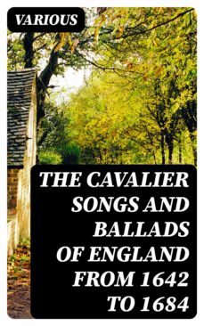 the cavalier songs and ballads of england from 1642 to 1684 (ebook)-8596547124771