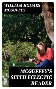 mcguffey's sixth eclectic reader (ebook)-8596547306771