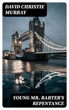 young mr. barter's repentance (ebook)-david christie murray-8596547325871