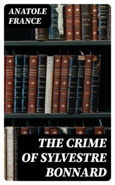 the crime of sylvestre bonnard (ebook)-anatole france-8596547346371