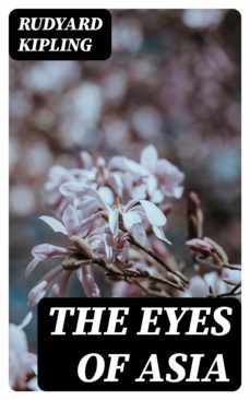 the eyes of asia (ebook)-rudyard kipling-8596547368571