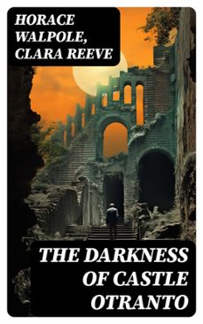 the darkness of castle otranto (ebook)-horace walpole-clara reeve-8596547717171