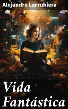 vida fantastica (ebook)-alejandro larrubiera-8596547828471