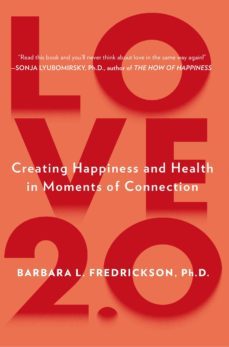 love 2.0: finding happiness and health in moments of connection-barbara fredrickson-9780142180471