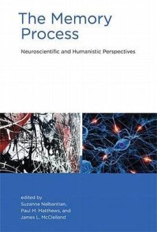 the memory process: neuroscientific and humanistic perspectives-9780262014571