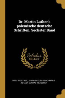 dr. martin luthers polemische deutsche schriften. sechster band-9780270295771