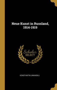 neue kunst in russland, 1914-1919-9780274318971